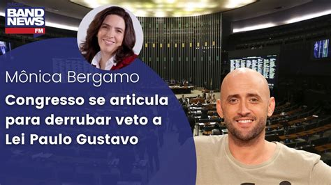 Congresso Se Articula Para Derrubar Veto A Lei Paulo Gustavo Youtube