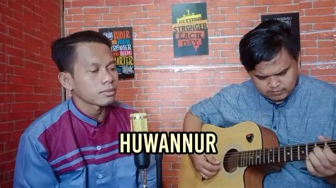 Huwannur Versi Akustik Cover YouTube