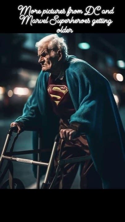 More Pictures Of Dc And Marvel Superheroes Getting More Older 🧓 Youtube