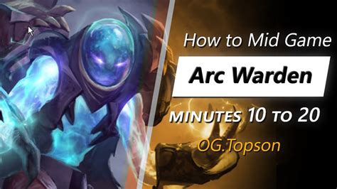 Topson Mid Game Arc Warden Minute 10 To 20 YouTube