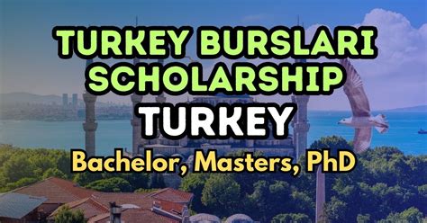 Turkey Burslari Scholarship Türkiye Govt Explained Scholarships Future