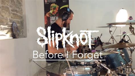 Slipknot Before I Forget Drum Cover Youtube