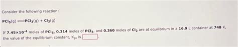 Solved Consider The Following Reaction PCI 9 PC13 9 Chegg