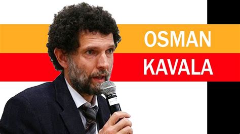 Osman Kavala Kimdir YouTube