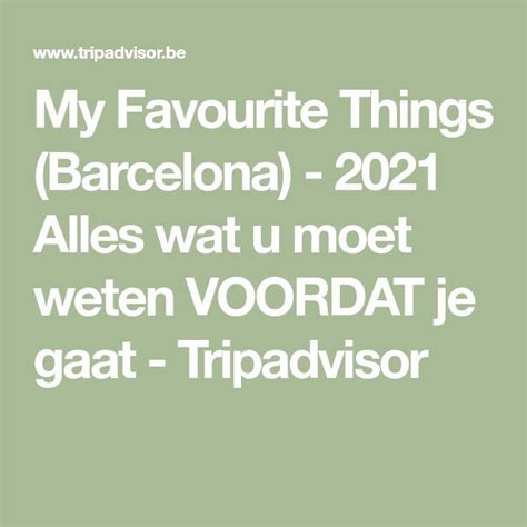 The Words My Favorite Things Barcelona 2021 Alles Watt U Moet