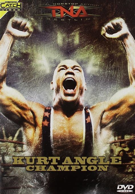 Tna Wrestling Kurt Angle Champion Video 2008 Imdb