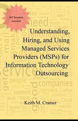 Buy Understanding Hiring And Using Managed Services Providers Msps