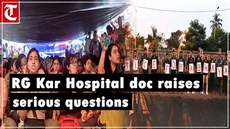 Doctor Who Was On Duty At Rg Kar Hospital On Fateful Night Raises