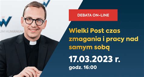 Humanum Talks Pt Wielki Post Czas Zmagania I Pracy Nad Samym Sob Z