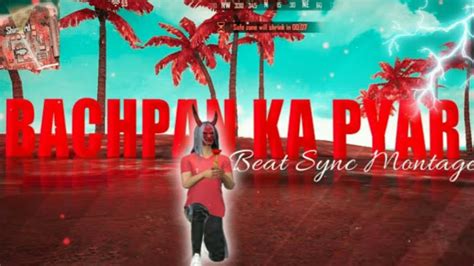 Bachpan Ka Pyar Free Fire Best Edited Beat Sync Montage Gameplay By