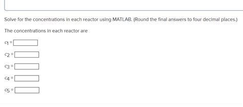 Solved Required Information Five Reactors Linked By Pip