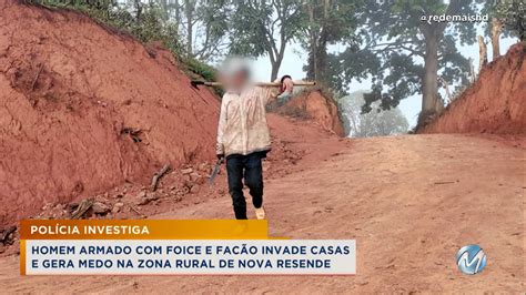 Medo Moradores Da Zona Rural Se Assustam Homem Armado Foice E