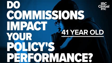 Do Commissions Impact Your Policys Performance 41 Yr Old Case Study