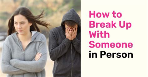 How To Break Up With Someone In Person Hubpages