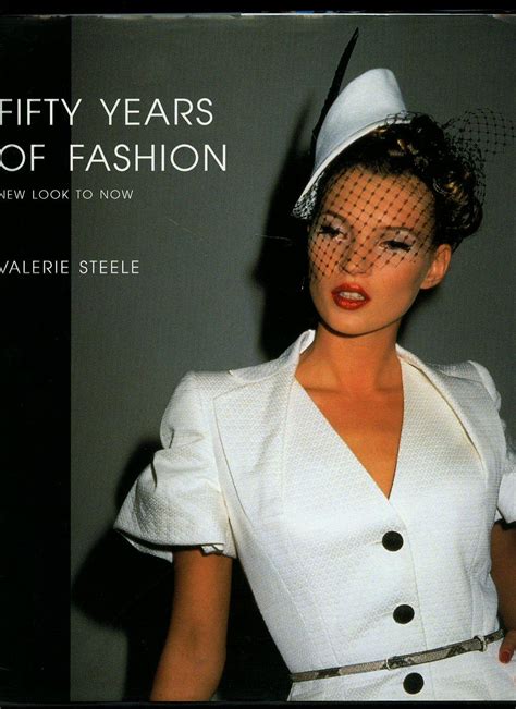 Fifty Years Of Fashion New Look To Now By Steele Valerie 1997