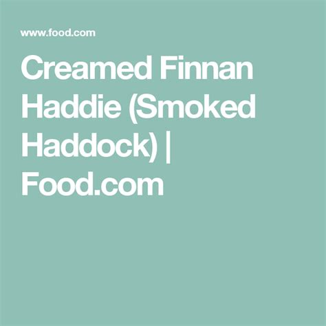 Creamed Finnan Haddie (Smoked Haddock) | Recipe | Finnan haddie, Fish ...