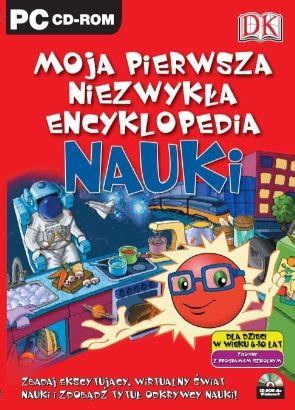 Moja Pierwsza Niezwyk A Encyklopedia Nauki Dorling Kindersley Gry I