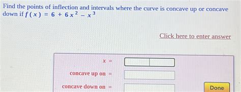 Solved Find The Points Of Inflection And Intervals Where The Curve Is Concave Up Or Concave