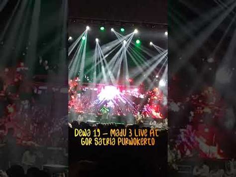 Dewa 19 Madu 3 Live At Gor Satria Purwokerto Konser Dewa19 Madu3