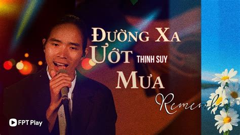 ĐƯỜNG XA ƯỚT MƯA - THỊNH SUY | Live in Giao Lộ Thời Gian 2022 Chords ...