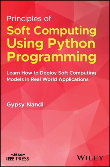 Principles Of Soft Computing Using Python Programming By Nandi Gypsy