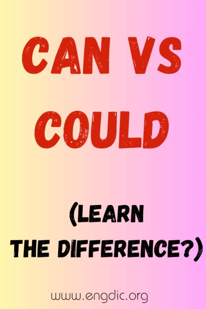 Can Vs Could What S The Difference EngDic