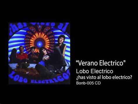 Lobo Electrico Has Visto Al Lobo Electrico Verano Electrico Youtube