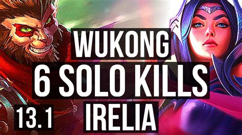 Wukong Vs Irelia Top 6 Solo Kills 600 Games 1 0m Mastery