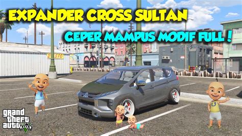 SULTAN UPIN IPIN MODIF MOBIL XPANDER CEPER M4MPUS KENCANG GTA 5 MOD