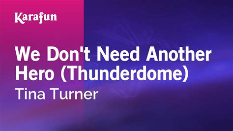 We Don T Need Another Hero Thunderdome Tina Turner Karaoke