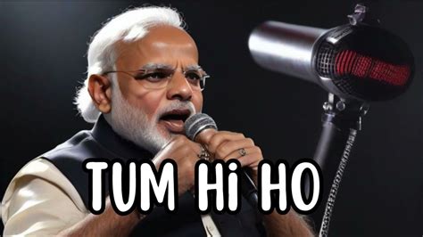 Tum Hi Ho Arijit Singh Narendra Modi Modi Cover Modi Beat 🎧