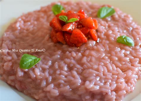 Risotto Alle Fragole Cucina Mia Quanto Ti Amo