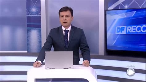 Assista à íntegra Do Df Record Desta Terça Feira 2 Brasília R7 Df Record