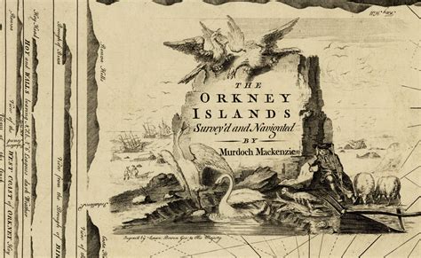 The Orkney Islands Surveyed And Navigated By Murdoch Mackenzie Dated