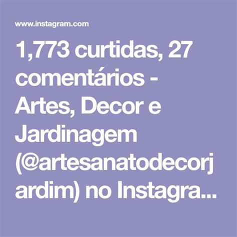 Curtidas Coment Rios Artes Decor E Jardinagem