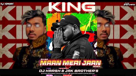 Maan Meri Jaan King Remix Champagne Talk Harsh X JakBrother S