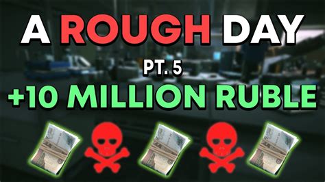 A Rough Day For Ruble Making Billion Grind Pt 5 Escape From Tarkov