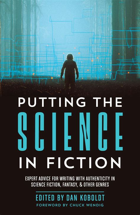 Putting The Science In Fiction Expert Advice For Writing With