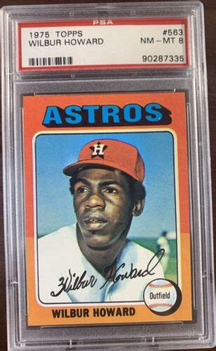 1975 Topps 563 Wilbur Howard Houston Astros PSA 8 NM MT EBay