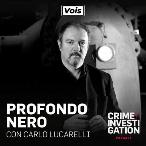 Profondo Nero 2022 Crime Investigation Podcast Carlo Lucarelli