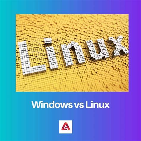 Windows Vs Linux Sự Khác Biệt Và So Sánh