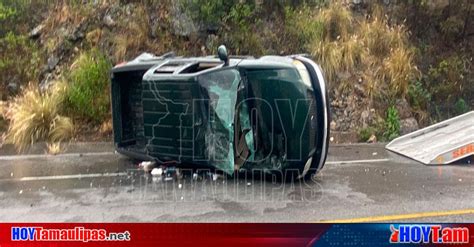 Hoy Tamaulipas Accidente En Tamaulipas Vuelca Y Luego Lo Chocan En La