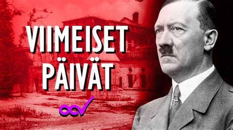 Adolf Hitlerin Viimeiset P Iv T Youtube