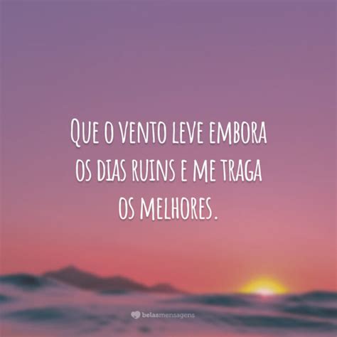 Frases De Dias Melhores Para Lembrar Que Tudo Vai Melhorar