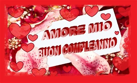 Bch Auguri Auguri Di Buon Compleanno Amore Mio