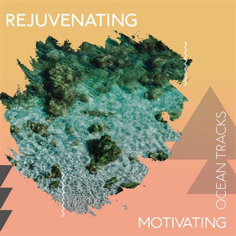 Zzz Rejuvenating Motivating Ocean Tracks Zzz Album By Ocean Sounds