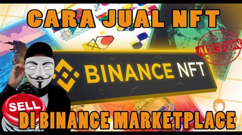 Praktek Langsung Cara Jual Nft Di Binance Nft Marketplace Nft Auction