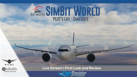 Simbitworld V A Pilot S Life Chapter First Look Msfs