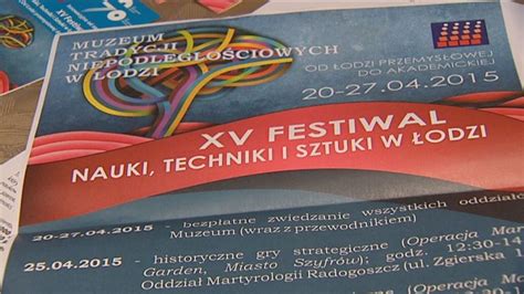 Xv Festiwal Nauki Techniki I Sztuki W Odzi