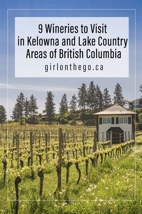 9 Wineries To Visit In Kelowna And Lake Country Areas Of Bc Wine Tour